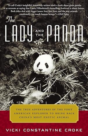 the lady and the panda the true adventures of the first american explorer to bring back chinas most exotic