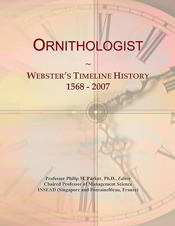ornithologist websters timeline history 1568 2007 1st edition icon group international b0042ju9gu