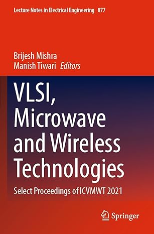 vlsi microwave and wireless technologies select proceedings of icvmwt 2021 1st edition brijesh mishra ,manish