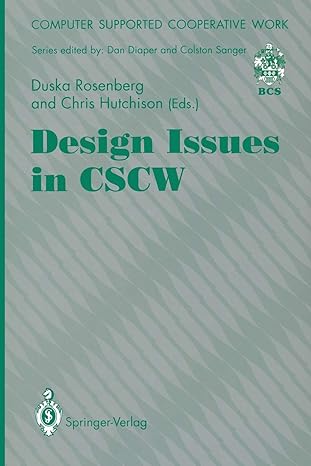 design issues in cscw 1st edition duska rosenberg ,christopher hutchison 3540198105, 978-3540198109