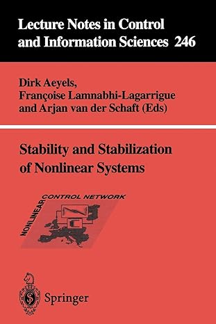 stability and stabilization of nonlinear systems 1999th edition dirk aeyels ,francoise lamnabhi lagarrigue