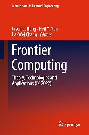 frontier computing theory technologies and applications 1st edition jason c hung ,neil y yen ,jia wei chang