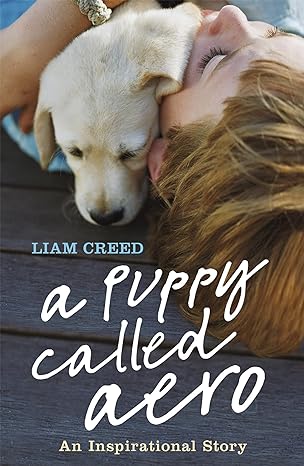 a puppy called aero an inspirational story 1st edition liam creed 0719523338, 978-0719523335