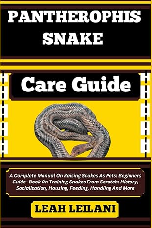 pantherophis snake care guide a complete manual on raising snakes as pets beginners guide book on training