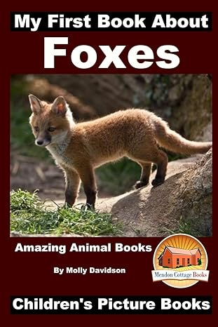 my first book about foxes amazing animal books childrens picture books 1st edition molly davidson ,john
