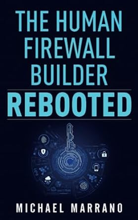 the human firewall builder rebooted 1st edition michael marrano 979-8851517068