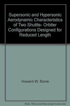 supersonic and hypersonic aerodynamic characteristics of two shuttle orbiter configurations designed for