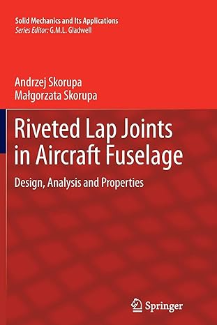 riveted lap joints in aircraft fuselage design analysis and properties 2012th edition andrzej skorupa