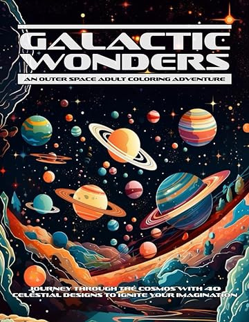 galactic wonders an outer space adult coloring adventure 1st edition markel urtiaga 979-8868229725