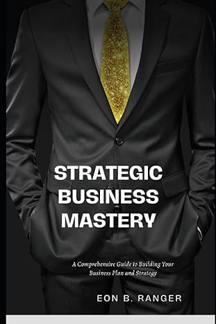 strategic business mastery 1st edition eon b ranger 979-8857960936