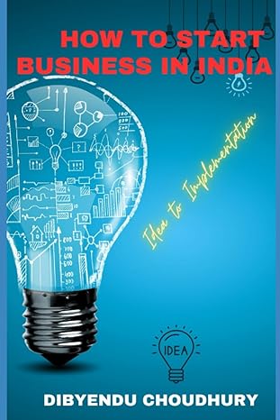 how to start business in india idea to implementation 1st edition dr. dibyendu choudhury 979-8851664694