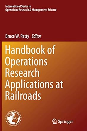 handbook of operations research applications at railroads 1st edition bruce w. patty 1489979549,