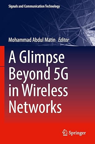 a glimpse beyond 5g in wireless networks 1st edition mohammad abdul matin 3031137884, 978-3031137884