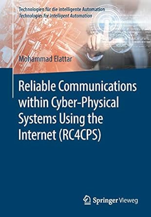 reliable communications within cyber physical systems using the internet 1st edition mohammad elattar