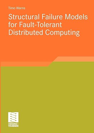 structural failure models for fault tolerant distributed computing 2010th edition timo warns 3834812870,