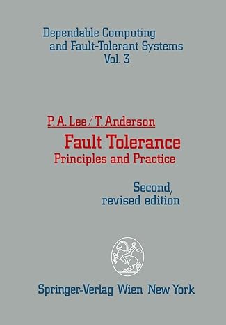 dependable computing and fault tolerant systems fault tolerance principles and practice vol 3 2nd edition