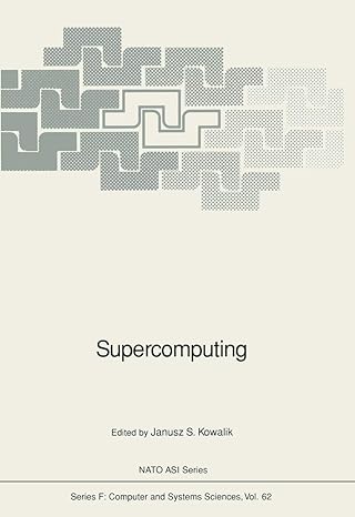 supercomputing 1st edition janusz s kowalik 3642757731, 978-3642757730