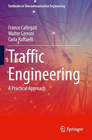traffic engineering a practical approach 1st edition franco callegati ,walter cerroni ,carla raffaelli
