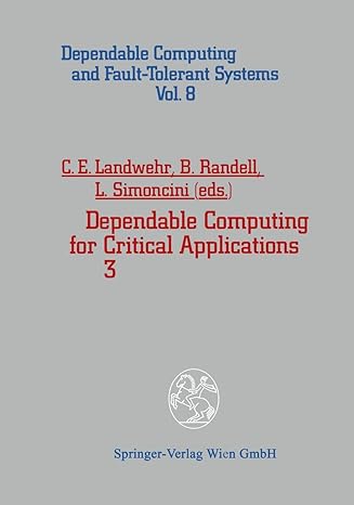 dependable computing and fault tolerant systems dependable computing for critical applications vol 8 1st