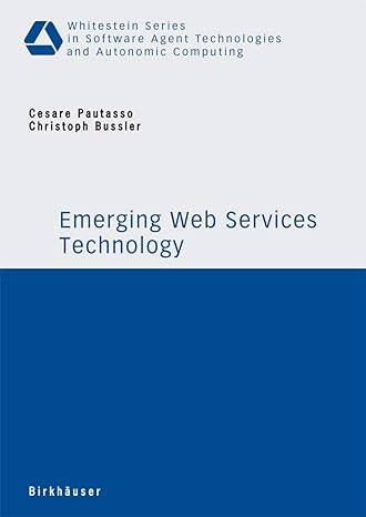 emerging web services technology 2007th edition cesare pautasso ,christoph bussler 3764384476, 978-3764384470