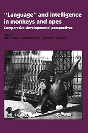 language and intelligence in monkeys and apes comparative developmental perspectives 1st edition sue taylor