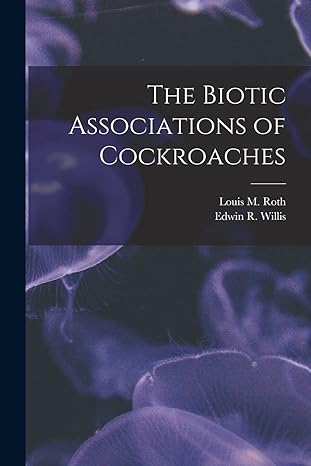 the biotic associations of cockroaches 1st edition louis m roth ,edwin r willis 1016259549, 978-1016259545