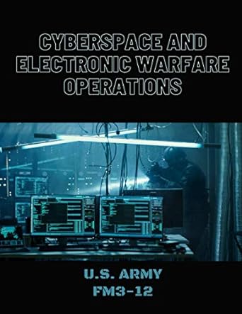 cyberspace and electronic warfare operations 1st edition u s army 979-8596051803