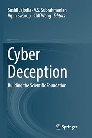 cyber deception building the scientific foundation 1st edition sushil jajodia ,v s subrahmanian ,vipin swarup