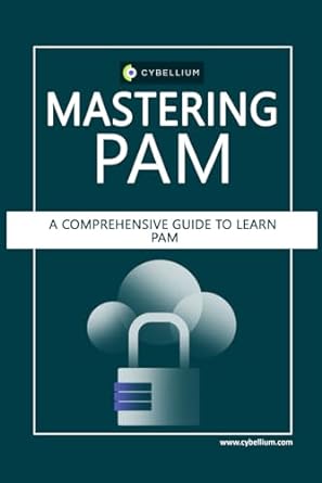 mastering pam a comprehensive guide to learn privileged access management 1st edition cybellium ltd ,kris