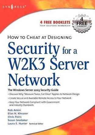 how to cheat at designing security for a w2k3 server network the windows server 2003 security guide 1st