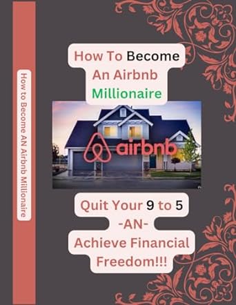 how to become an airbnb millionaire quit your 9 to 5 and financial freedom 1st edition gaetano t smith