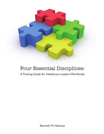 four essential disciplines 1st edition kenneth m. hekman 0557334314, 978-0557334315