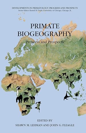 primate biogeography progress and prospects 1st edition shawn m lehman ,john g fleagle 1441940081,