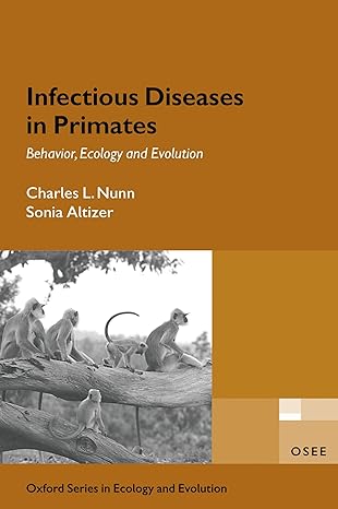 infectious diseases in primates behavior ecology and evolution 1st edition charles nunn ,sonia altizer