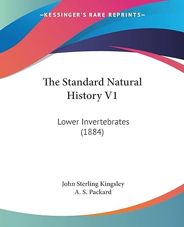 the standard natural history v1 lower invertebrates 1st edition john sterling kingsley ,a s packard