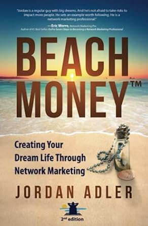 beach money creating your dream life through network marketing 2nd edition jordan adler 162865449x,