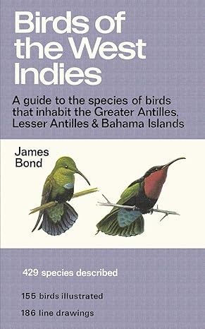 birds of the west indies a guide to the species of birds that inhabit the greater antilles lesser antilles