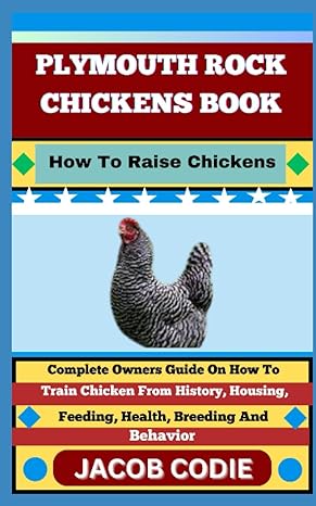 plymouth rock chickens book how to raise chickens complete owners guide on how to train chicken from history