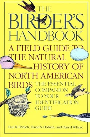 the birders handbook a field guide to the natural history of north american birds 1st edition paul ehrlich