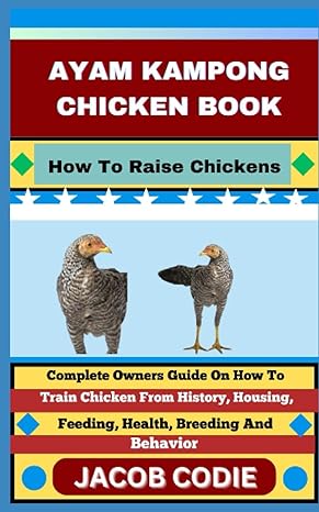 ayam kampong chicken book how to raise chickens complete owners guide on how to train chicken from history