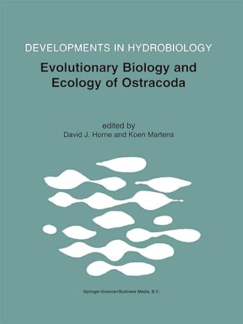 evolutionary biology and ecology of ostracoda theme 3 of the 13th international symposium on ostracoda 1st