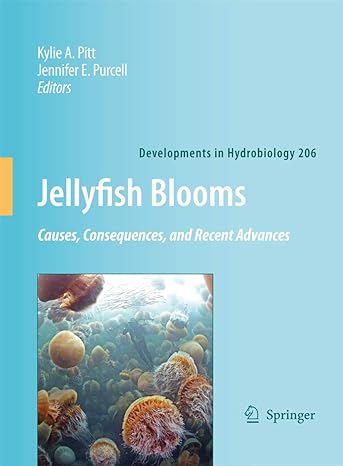 jellyfish blooms causes consequences and recent advances 1st edition kylie a pitt ,jennifer e purcell