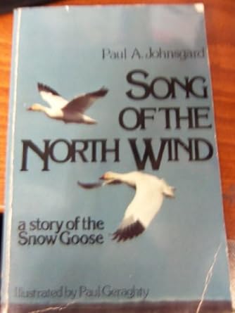 song of the north wind a story of the snow goose 1st edition paul a johnsgard b004chx5gi