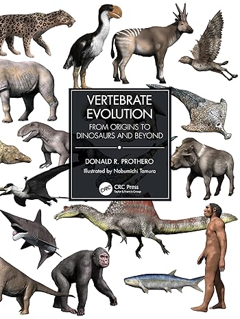 vertebrate evolution from origins to dinosaurs and beyond 1st edition donald r prothero 036747316x,