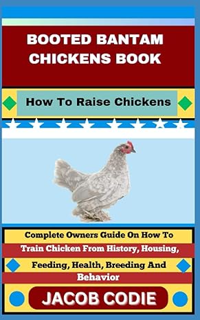 booted bantam chickens book how to raise chickens complete owners guide on how to train chicken from history