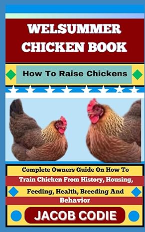 welsummer chicken book how to raise chickens complete owners guide on how to train chicken from history