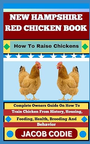 new hampshire red chicken book how to raise chickens complete owners guide on how to train chicken from