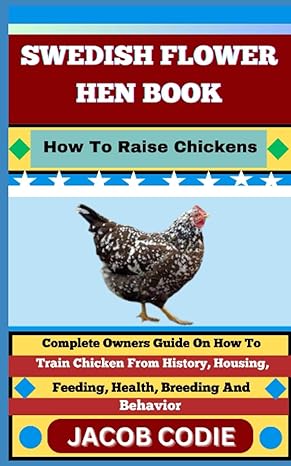 swedish flower hen book how to raise chickens complete owners guide on how to train chicken from history