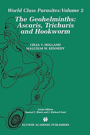 the geohelminths ascaris trichuris and hookworm 1st edition celia v holland ,malcolm w kennedy 1441949224,