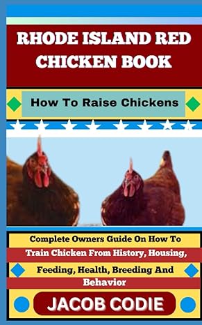 rhode island red chicken book how to raise chickens complete owners guide on how to train chicken from